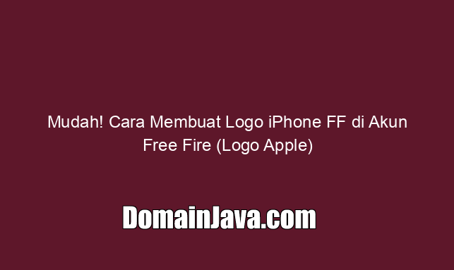 Mudah! Cara Membuat Logo iPhone FF di Akun Free Fire (Logo Apple)