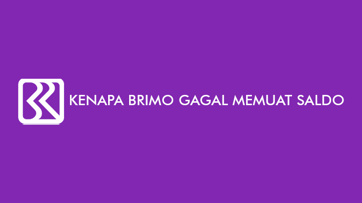 5 Penyebab Brimo Gagal Memuat Saldo