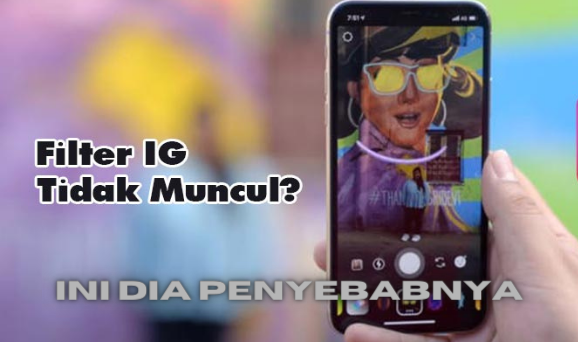 Penyebab Terjadinya Filter IG Menghilang