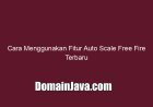 Cara Menggunakan Fitur Auto Scale Free Fire Terbaru