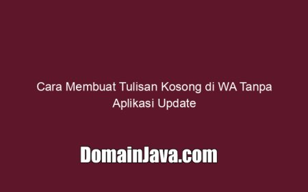 Cara Membuat Tulisan Kosong di WA Tanpa Aplikasi Update