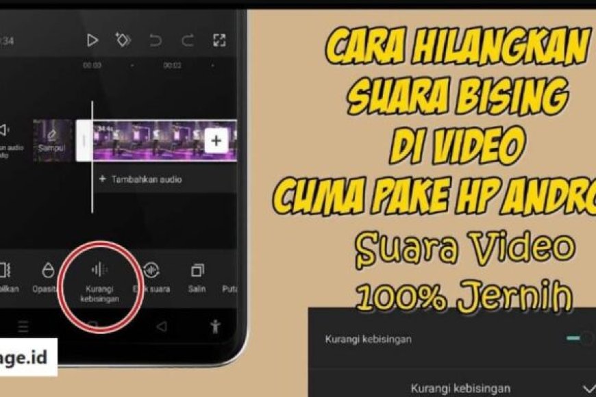Cara Menghilangkan Suara Bising di CapCut di HP Tanpa Ribet