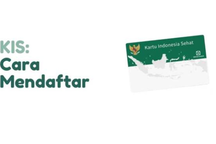 Cara Daftar KIS Gratis untuk Anak/ Dewasa Terbaru &amp; Syaratnya