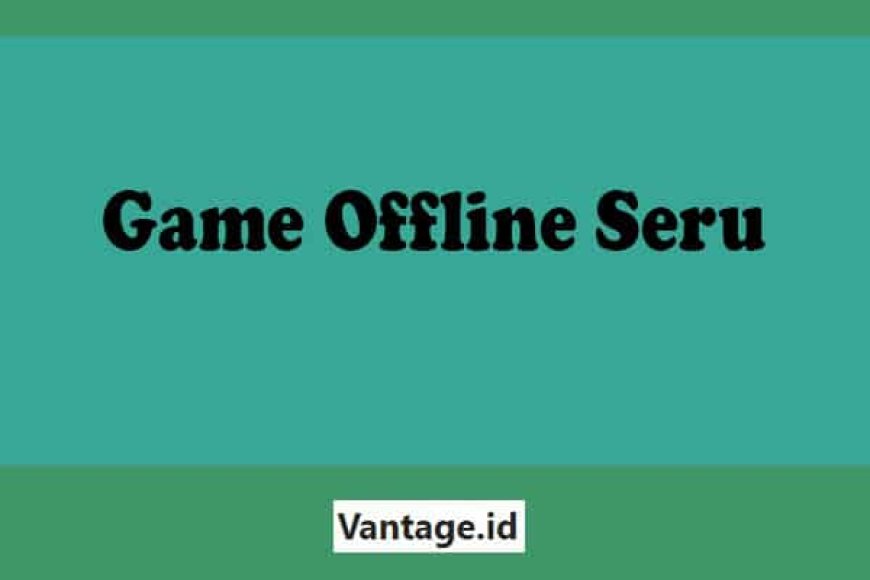 Game Offline Seru Gratis Iphone &amp; Android Terbaik 2026