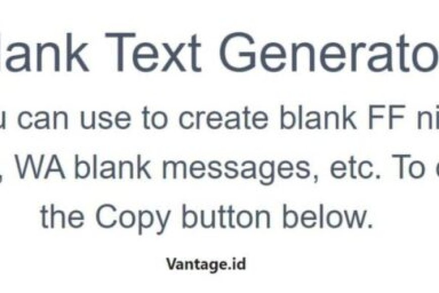 Blank Text Generator Copy And Paste (Teks Kosong) Caranya