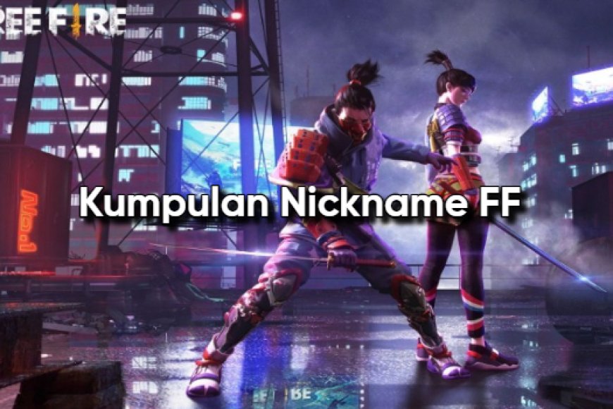 3000 Nickname FF Keren Yang Belum Terpakai Terbaru 2026
