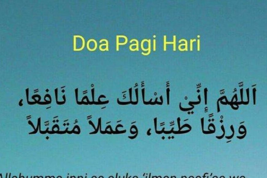 Doa Pagi Hari: Doa Memulai Hari Lengkap Beserta Arti dan Lafadz Latin