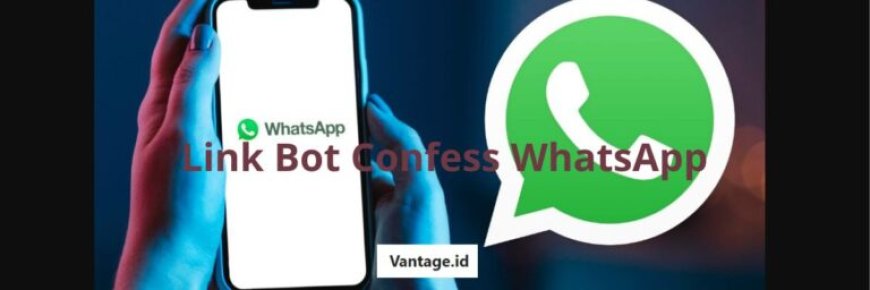 Link Bot Confess WhatsApp 2026 Viral Tiktok (Pesan Anonim)