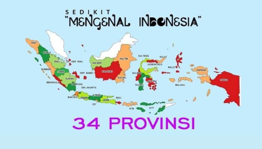 Peta 34 Provinsi di Indonesia Beserta Ibukota Masing-Masing