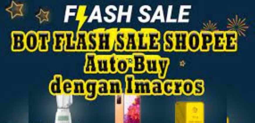 Bot Shopee Flash Sale Gratis Auto Buy Paling Ampuh