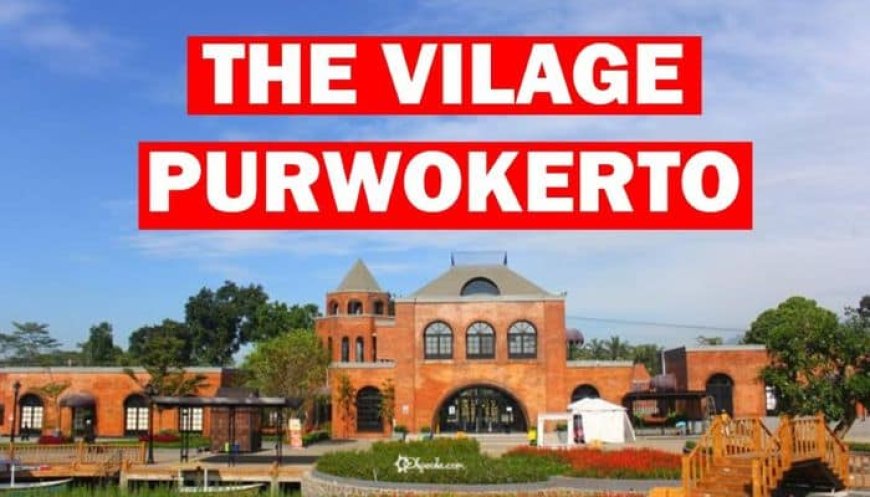 The Village Purwokerto Harga Tiket, Wahana, Jam dan Promo