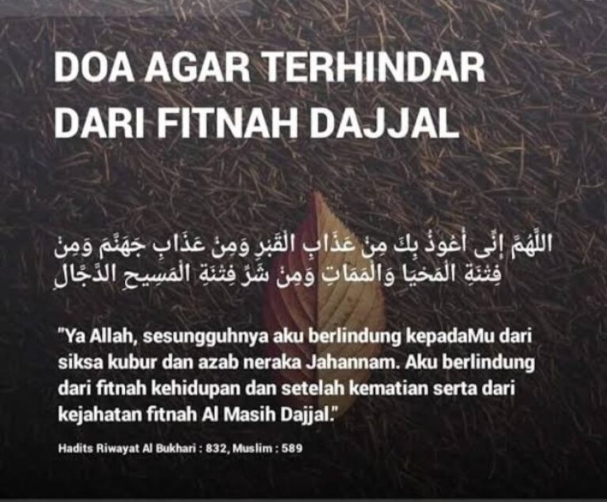 Bacaan Doa Terhindar Dari Fitnah Dajjal Tulisan Arab, Latin dan Artinya