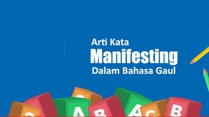 Apa Itu Manifesting Dalam Bahasa Gaul? Ini Arti dan Contohnya