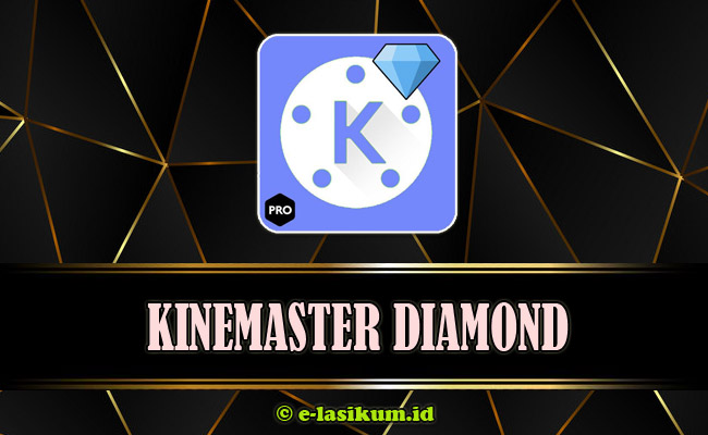 KineMaster Diamond Pro APK No Watermark Full Fitur Terbaru 2025