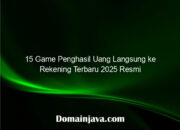 15 Game Penghasil Uang Langsung ke Rekening Terbaru 2025 Resmi