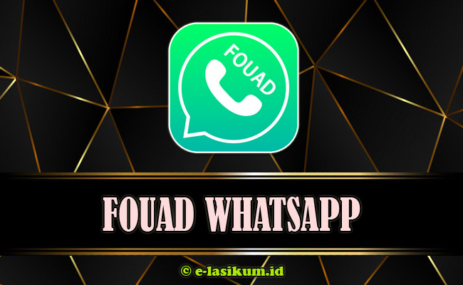 Download Fouad WhatsApp APK Versi Terbaru 2025 Anti Banned