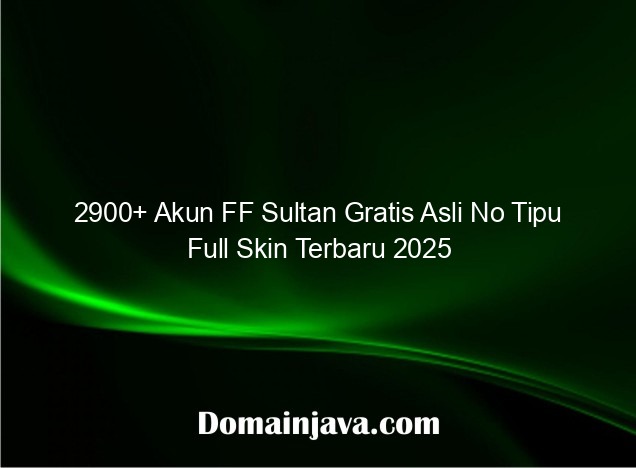 2900+ Akun FF Sultan Gratis Asli No Tipu Full Skin Terbaru 2025