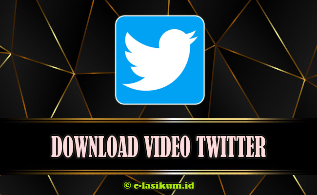 Download Video Twitter Full HD di Android, iOS (iPhone) dan PC