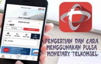 Apa Itu Monetary Telkomsel dan Cara Menggunakannya (Lengkap)