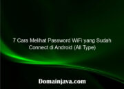 7 Cara Melihat Password WiFi yang Sudah Connect di Android (All Type)