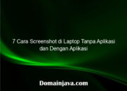 7 Cara Screenshot di Laptop Tanpa Aplikasi dan Dengan Aplikasi