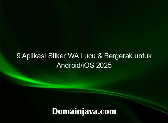 9 Aplikasi Stiker WA Lucu & Bergerak untuk Android/iOS 2025