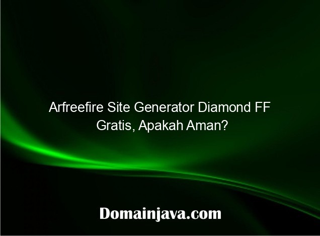 Arfreefire Site Generator Diamond FF Gratis, Apakah Aman?