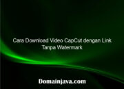 Cara Download Video CapCut dengan Link Tanpa Watermark