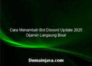 Cara Menambah Bot Discord Update 2025 Dijamin Langsung Bisa!