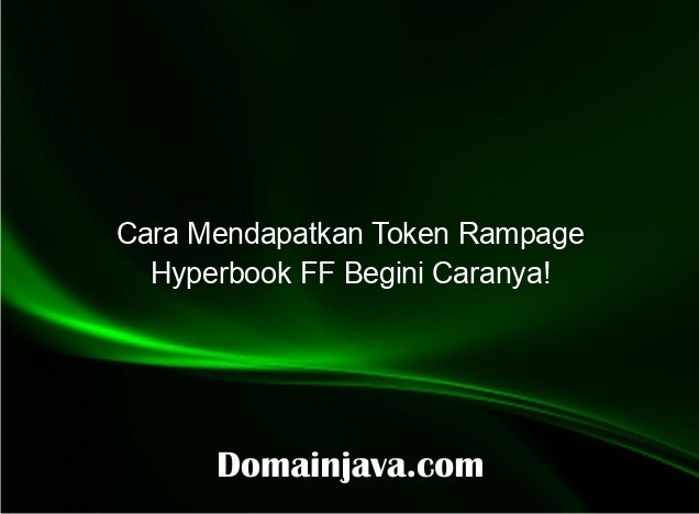 Cara Mendapatkan Token Rampage Hyperbook FF Begini Caranya!