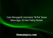 Cara Mengganti Username TikTok Tanpa Menunggu 30 Hari Paling Mudah