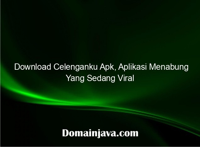 Download Celenganku Apk, Aplikasi Menabung Yang Sedang Viral