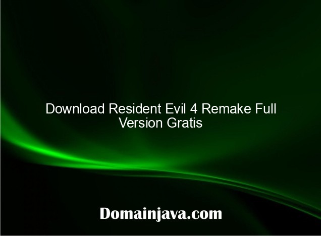 Download Resident Evil 4 Remake Full Version Gratis