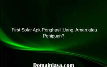 First Solar Apk Penghasil Uang, Aman atau Penipuan?