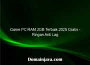 Game PC RAM 2GB Terbaik 2025 Gratis – Ringan Anti Lag