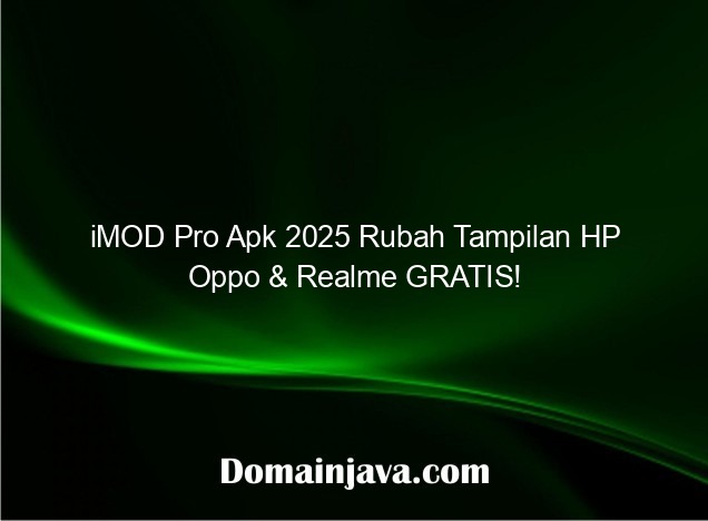 iMOD Pro Apk 2025 Rubah Tampilan HP Oppo & Realme GRATIS!