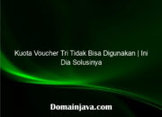 Kuota Voucher Tri Tidak Bisa Digunakan | Ini Dia Solusinya