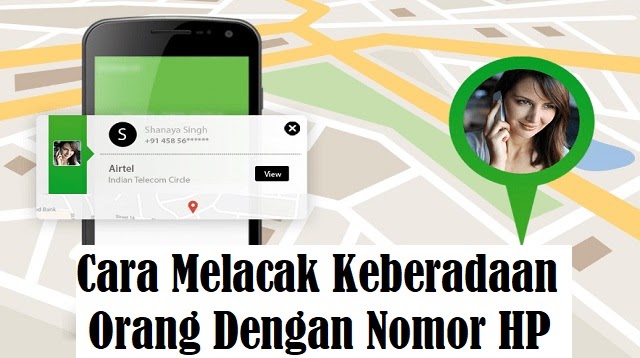 Cara Melacak Nomor HP Memakai Aplikasi