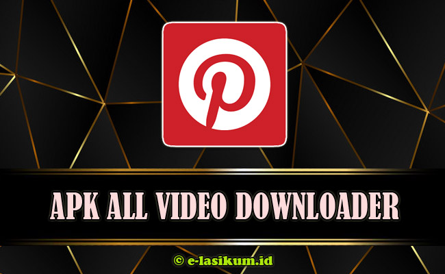 Cara Download Video Pinterest di Apk All Video Downloader