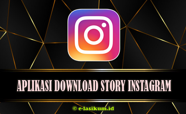 Download Story Instagram [IG] Full HD Online Gratis Terbaru 2021