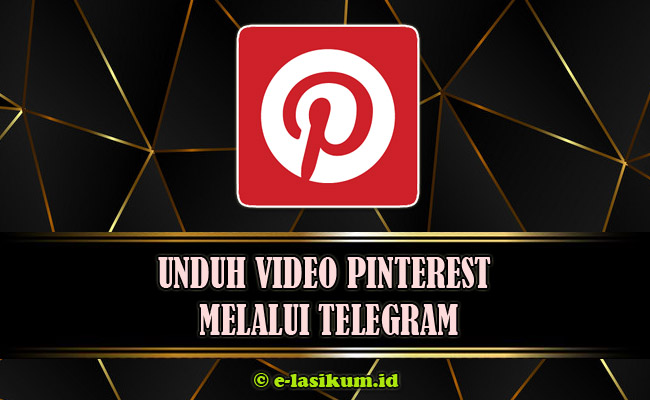 Cara Download Video Pinterest Melalui Telegram