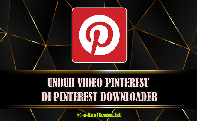 Cara Unduh Video Pinterest di Pinterest Downloader