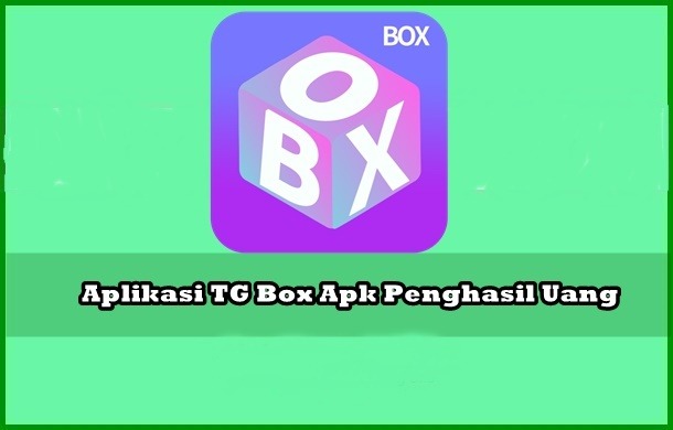 Download Aplikasi TG Box Penghasil Uang