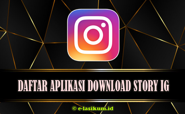 Download Story Instagram [IG] Full HD Online Gratis Terbaru 2021