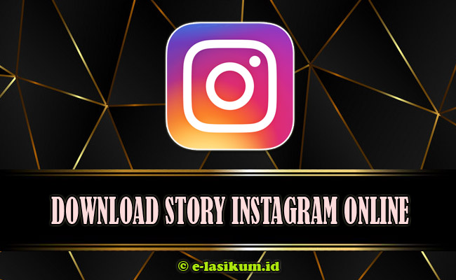 Download Story Instagram [IG] Full HD Online Gratis Terbaru 2021