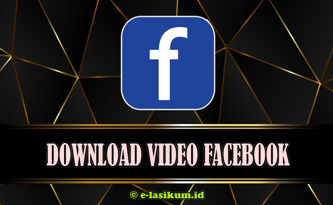 Download Video Facebook (FB) Secara Online Full HD Terbaru 2021