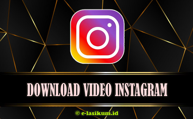 Download Video Instagram (IG) Full HD Secara Online Terbaru 2021