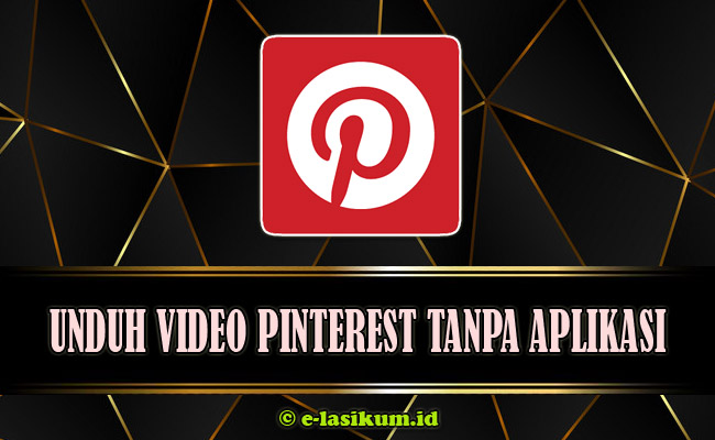 Download Video Pinterest Full HD Secara Online Terbaru 2021