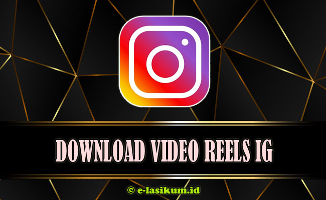 Download Video Instagram (IG) Full HD Secara Online Terbaru 2021