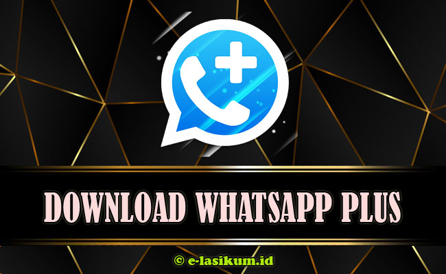 Download WhatsApp Plus [WA Plus] APK Versi Terbaru 2021 Resmi